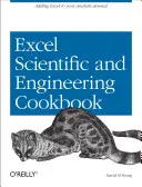 Excel Scientific and Engineering Cookbook: Pridanie Excelu do vášho analytického arzenálu - Excel Scientific and Engineering Cookbook: Adding Excel to Your Analysis Arsenal
