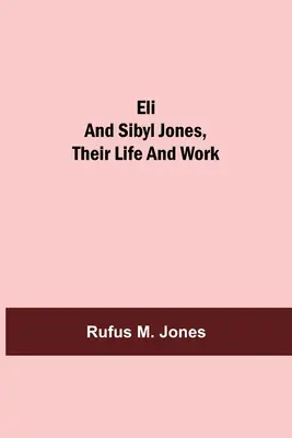 Eli a Sibyl Jonesovci, ich život a dielo - Eli and Sibyl Jones, Their Life and Work