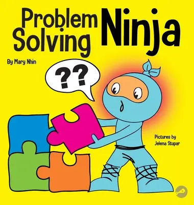 Riešiaci nindža: STEM kniha pre deti o tom, ako sa stať riešiteľom problémov - Problem Solving Ninja: A STEM Book for Kids About Becoming a Problem Solver