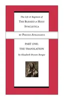 Život a režim blahoslaveného a svätého Synkletika, časť prvá: Prvá časť: Preklad - Life and Regimen of the Blessed and Holy Syncletica, Part One: Part One: The Translation