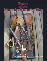 Zbrane z vojny v okrese Lincoln - Guns of the Lincoln County War