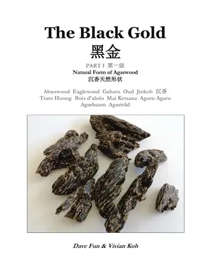 Čierne zlato, časť I.: Prírodná forma agarového dreva - The Black Gold, Part I.: Natural Form of Agarwood