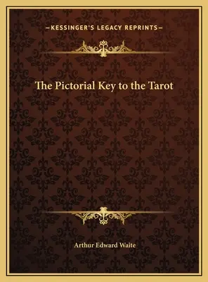 Obrázkový kľúč k tarotu - The Pictorial Key to the Tarot