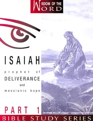 Izaiáš časť 1: Prorok vyslobodenia a mesiášskej nádeje - Isaiah Part 1: Prophet of Deliverance and Messianic Hope