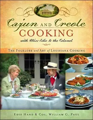Cajunská a kreolská kuchyňa so slečnou Edie a plukovníkom: Ľudové zvyky a umenie louisianskej kuchyne s Ediou a Ediou - Cajun and Creole Cooking with Miss Edie and the Colonel: The Folklore and Art of Louisiana Cooking