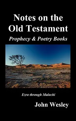 Poznámky Johna Wesleyho k celej Biblii: Starý zákon, Ezdráš-Malachiáš - John Wesley's Notes on the Whole Bible: Old Testament, Ezra-Malachi
