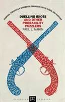 Súboj idiotov a iné hádanky o pravdepodobnosti - Duelling Idiots and Other Probability Puzzlers