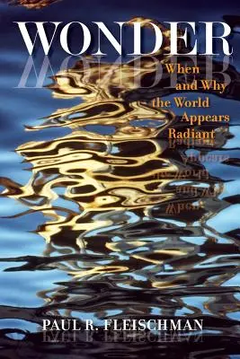 Zázrak: Keď a prečo sa svet javí žiarivý - Wonder: When and Why the World Appears Radiant