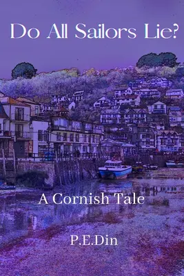 Lžú všetci námorníci? A Cornish Tale (Kornwallský príbeh) - Do All Sailors Lie?: A Cornish Tale