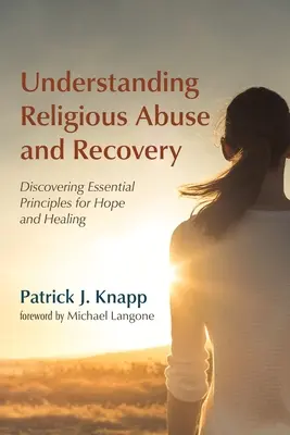 Pochopenie náboženského zneužívania a zotavenie - Understanding Religious Abuse and Recovery