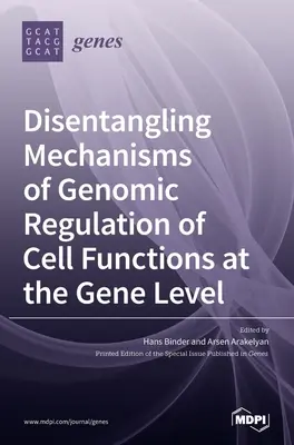 Odhaľovanie mechanizmov genómovej regulácie funkcií buniek na úrovni génov - Disentangling Mechanisms of Genomic Regulation of Cell Functions at the Gene Level