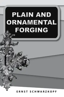 Obyčajné a ozdobné kovanie - Plain and Ornamental Forging