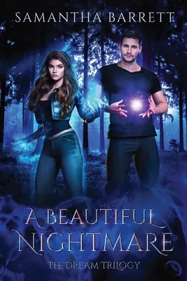 Krásna nočná mora: Snová trilógia - kniha 3 - A Beautiful Nightmare: The Dream Trilogy - Book 3