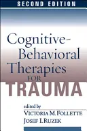 Kognitívno-behaviorálna terapia traumy, druhé vydanie - Cognitive-Behavioral Therapies for Trauma, Second Edition