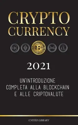 Kryptomeny - 2021: Un'introduzione completa alla Blockchain e alle criptovalute: (Bitcoin, Litecoin, Ethereum, Cardano, Polkadot, Bitcoin - Cryptocurrency - 2021: Un'introduzione completa alla Blockchain e alle criptovalute: (Bitcoin, Litecoin, Ethereum, Cardano, Polkadot, Bitcoin