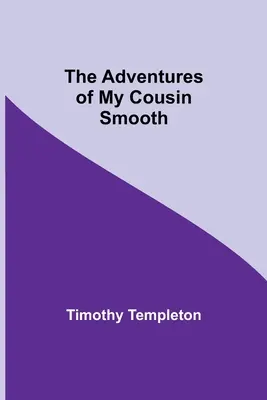Dobrodružstvá môjho bratranca Hladkého - The Adventures Of My Cousin Smooth