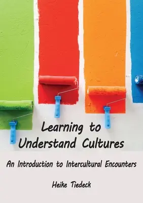 Učíme sa rozumieť kultúram: Úvod do medzikultúrnych stretnutí - Learning to Understand Cultures: An Introduction to Intercultural Encounters