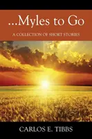 ...Myles to Go: Vydajte sa na cestu do USA: zbierka krátkych príbehov - ...Myles to Go: A Collection of Short Stories