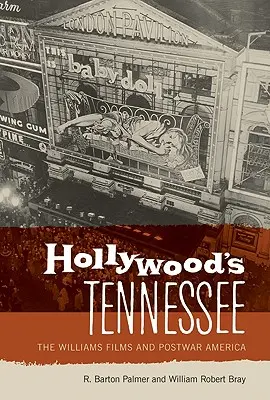 Hollywoodske Tennessee: Williamsove filmy a povojnová Amerika - Hollywood's Tennessee: The Williams Films and Postwar America