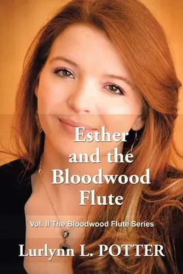 Ester a krvavá flauta: Séria Bloodwood Flute - Esther and the Bloodwood Flute: Vol. 2 the Bloodwood Flute Series