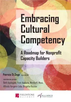 Embracing Cultural Competency: A Roadmap for Nonprofit Capacity Builders (Plán pre tvorcov kapacít neziskových organizácií) - Embracing Cultural Competency: A Roadmap for Nonprofit Capacity Builders