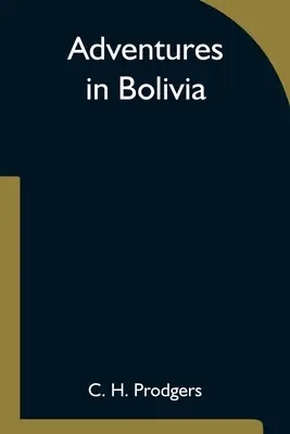 Dobrodružstvá v Bolívii - Adventures in Bolivia
