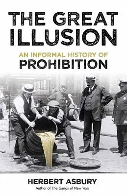 Veľká ilúzia: Neformálne dejiny prohibície - The Great Illusion: An Informal History of Prohibition
