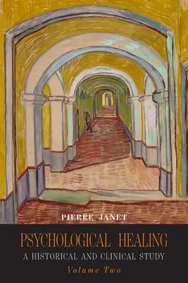 Psychologické liečenie: Historické a klinické štúdie - druhý zväzok - Psychological Healing: A Historical and Clinical Study-Volume Two