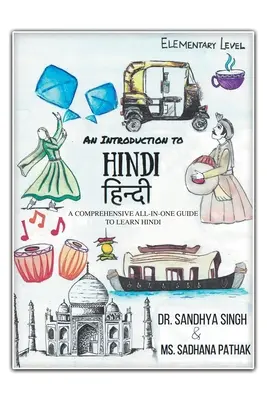 Úvod do hindčiny (základná úroveň): Komplexná príručka „všetko v jednom“ na výučbu hindčiny - An Introduction to Hindi (Elementary Level): A Comprehensive All-In-One Guide to Learn Hindi