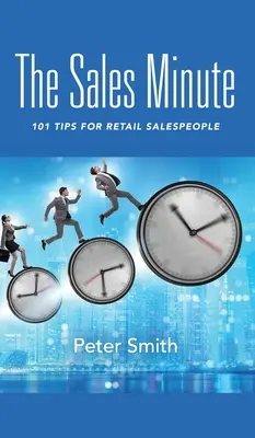 Predajná minúta: 101 tipov pre maloobchodných predajcov - The Sales Minute: 101 Tips for Retail Salespeople