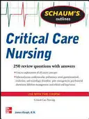Schaum's Outline of Critical Care Nursing: 250 otázok na preskúmanie - Schaum's Outline of Critical Care Nursing: 250 Review Questions