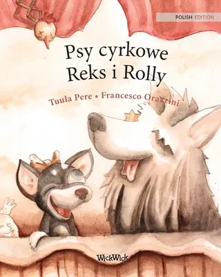 Psy cyrkowe Reks i Rolly: Poľské vydanie knihy Cirkusoví psi Roscoe a Rolly - Psy cyrkowe Reks i Rolly: Polish Edition of Circus Dogs Roscoe and Rolly
