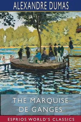 Markíza de Ganges (Esprios Classics) - The Marquise de Ganges (Esprios Classics)