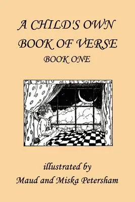 Vlastná detská kniha veršov, kniha prvá (Včerajšia klasika) - A Child's Own Book of Verse, Book One (Yesterday's Classics)