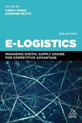E-logistika: Logistika: Riadenie digitálnych dodávateľských reťazcov pre dosiahnutie konkurenčnej výhody - E-Logistics: Managing Digital Supply Chains for Competitive Advantage