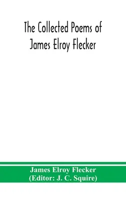 Zozbierané básne Jamesa Elroya Fleckera - The collected poems of James Elroy Flecker