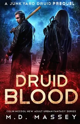 Druidská krv: Junkyard Druid Prequel - Druid Blood: A Junkyard Druid Prequel