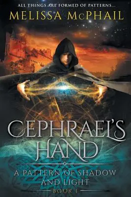 Cefraelova ruka: Vzor tieňa a svetla Kniha 1 - Cephrael's Hand: A Pattern of Shadow & Light Book 1