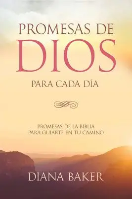 Božie prísľuby na každý deň: Prísľuby z Biblie, ktoré vás sprevádzajú vo vašich potrebách. - Promesas de Dios para Cada Da: Promesas de la Biblia para guiarte en tu necesidad