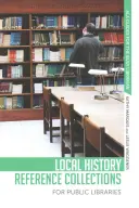 Miestne historické referenčné zbierky pre verejné knižnice - Local History Reference Collections for Public Libraries