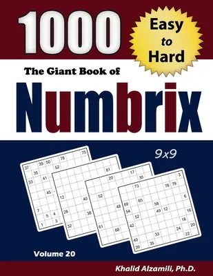 Obrovská kniha Numbrix: 1000 ľahkých až ťažkých hlavolamov: (9x9) - The Giant Book of Numbrix: 1000 Easy to Hard: (9x9) Puzzles