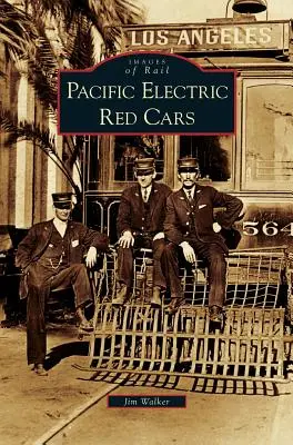 Červené autá Pacific Electric - Pacific Electric Red Cars