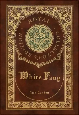Biely tesák (kráľovské zberateľské vydanie) (tvrdá laminovaná väzba s obalom) - White Fang (Royal Collector's Edition) (Case Laminate Hardcover with Jacket)