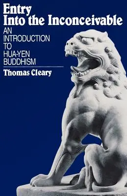 Vstup do nepredstaviteľného: Úvod do budhizmu Hua-Yen - Entry Into the Inconceivable: An Introduction to Hua-Yen Buddhism
