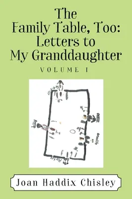Aj rodinný stôl: Listy mojej vnučke: Vnučka: knihy pre vnučku: I. diel - The Family Table, Too: Letters to My Granddaughter: Volume I