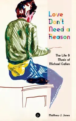 Láska nepotrebuje dôvod: Život a hudba Michaela Callena - Love Don't Need a Reason: The Life & Music of Michael Callen