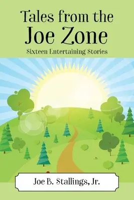 Príbehy zo zóny Joe: Šestnásť zábavných príbehov - Tales from the Joe Zone: Sixteen Entertaining Stories