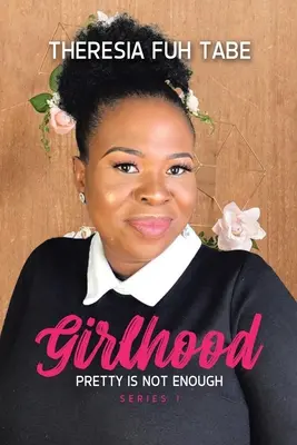 Girlhood: Krásna nestačí - Girlhood: Pretty Is Not Enough