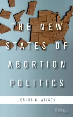 Nové štáty potratovej politiky - The New States of Abortion Politics