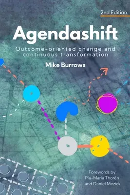Agendashift: Zmeny orientované na výsledky a nepretržitá transformácia (2. vydanie) - Agendashift: Outcome-oriented change and continuous transformation (2nd Edition)